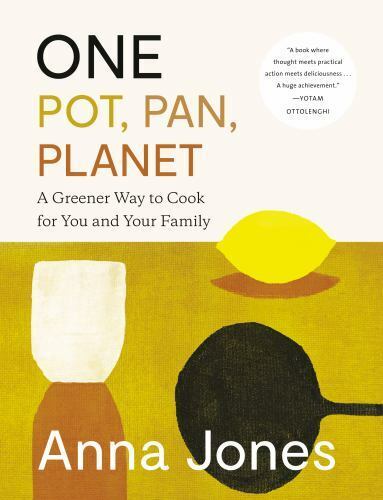 One Pot, Pan, Plantet by Anna Jones