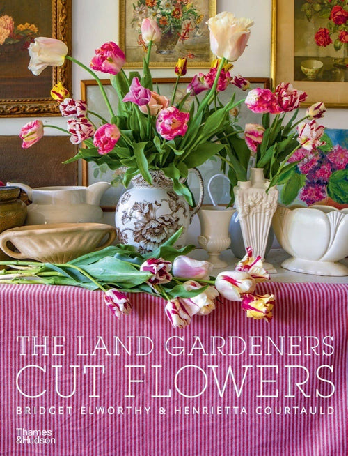 The Land Gardeners: Cut Flowers: Hardcover