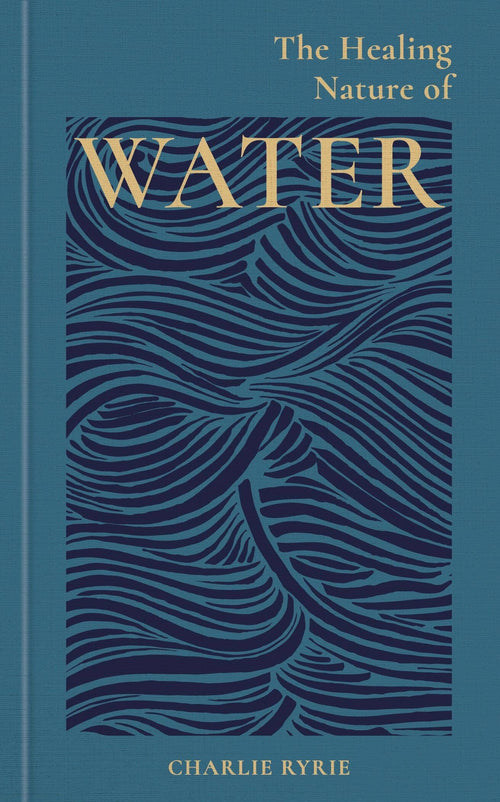 The Healing Nature of Water: Hardcover