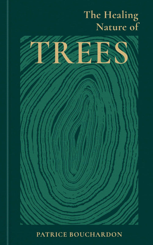 The Healing Nature of Trees: Hardcover