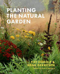 PLANTING THE NATURAL GARDEN by Piet Oudolf and Henk Gerritsen